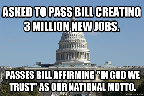 Asked to pass bill creating 3 million new jobs. Passes bill affirming 