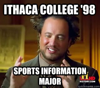 ITHACA COLLEGE '98 Sports Information Major - ITHACA COLLEGE '98 Sports Information Major  Giorgio Tsoukalicious