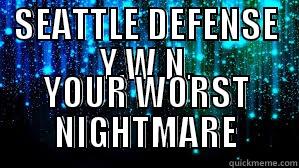 SEATTLE DEFENSE Y.W.N. YOUR WORST NIGHTMARE Misc