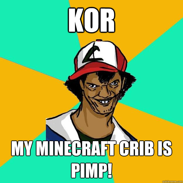 KOR My Minecraft crib is pimp!  Ash Pedreiro