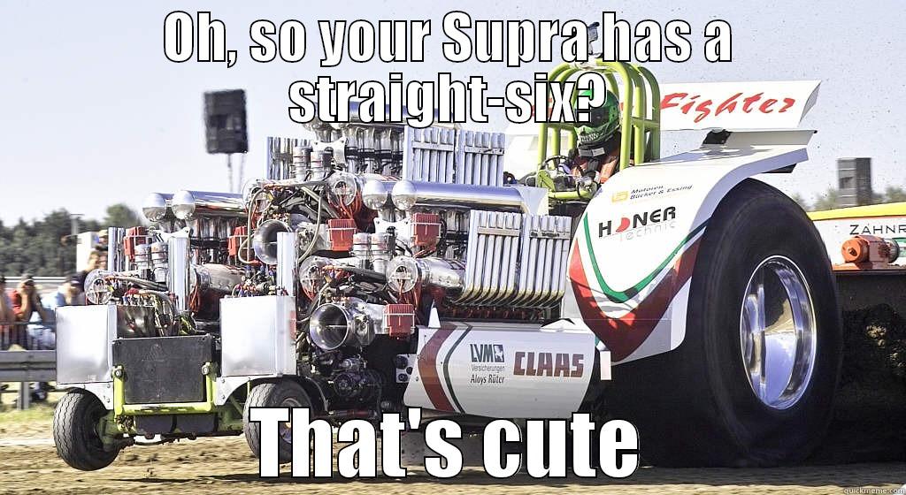 Street Racers - OH, SO YOUR SUPRA HAS A STRAIGHT-SIX? THAT'S CUTE Misc