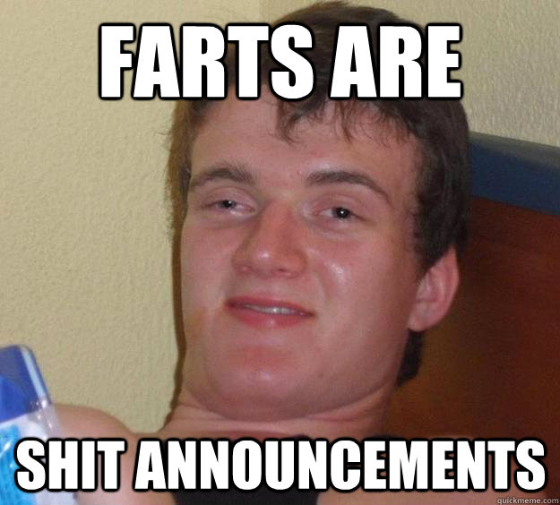 farts are shit announcements  10 Guy