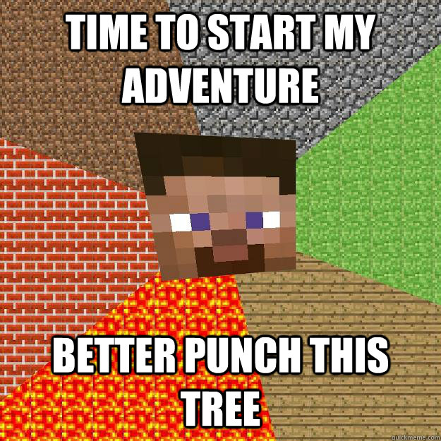 Time to start my adventure Better punch this tree  Minecraft