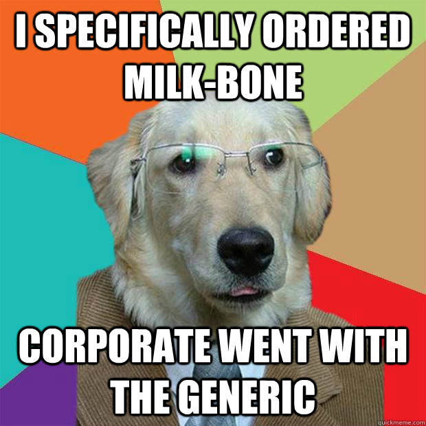 I specifically ordered  Milk-Bone Corporate went with the generic - I specifically ordered  Milk-Bone Corporate went with the generic  Business Dog