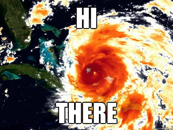 Hi There - Hi There  Vengeful mother nature