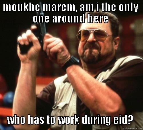 gadag gnesgor - MOUKHE MAREM, AM I THE ONLY ONE AROUND HERE WHO HAS TO WORK DURING EID? Am I The Only One Around Here