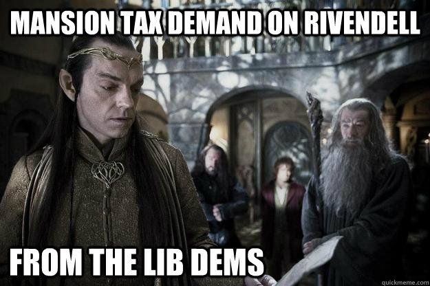 mansion tax demand on rivendell from the Lib Dems  Elrond reads the mail