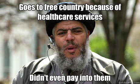 Goes to free country because of healthcare services Didn't even pay into them  