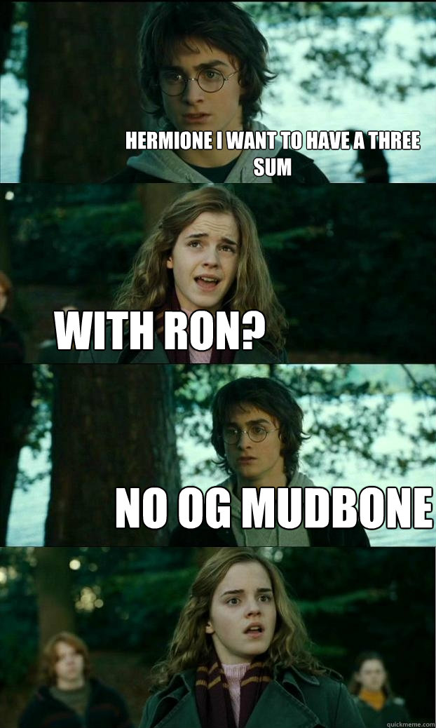 Hermione I want to have a three sum With Ron? No OG Mudbone  Horny Harry