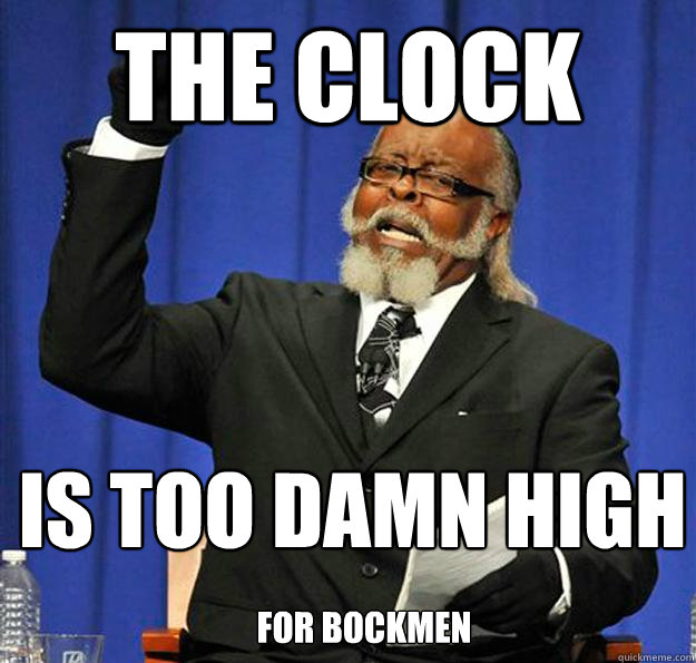 the clock Is too damn high for bockmen - the clock Is too damn high for bockmen  Jimmy McMillan