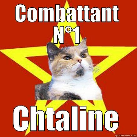 Combattant N°1 - COMBATTANT N°1 CHTALINE Lenin Cat