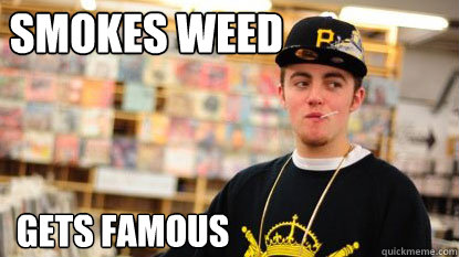 Smokes Weed Gets famous  