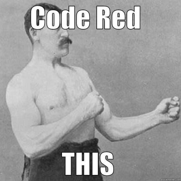 CODE RED  THIS overly manly man