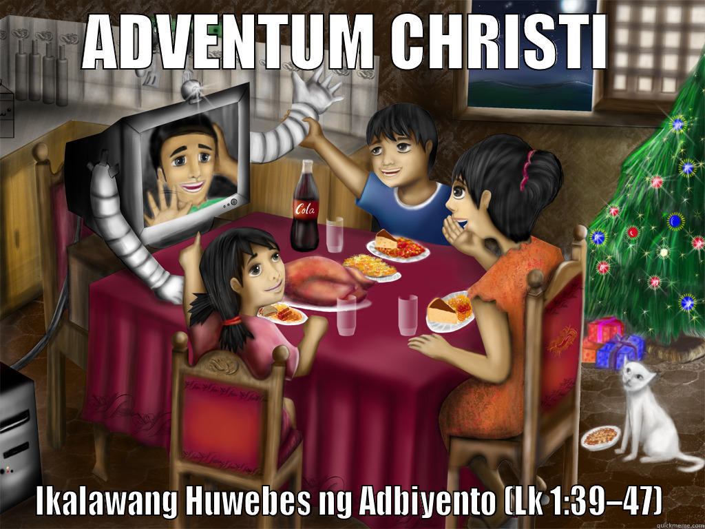 ADVENTUM CHRISTI IKALAWANG HUWEBES NG ADBIYENTO (LK 1:39–47) Misc