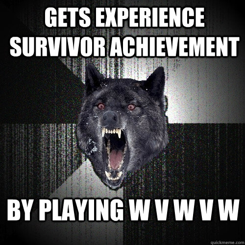 Gets Experience Survivor Achievement By Playing w v w v w  Insanity Wolf