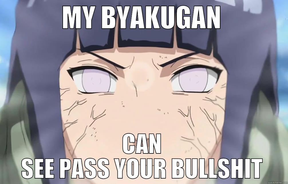 byakugan hinata - MY BYAKUGAN CAN SEE PASS YOUR BULLSHIT Misc