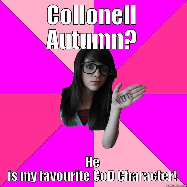 COLLONELL AUTUMN? HE IS MY FAVOURITE COD CHARACTER! Idiot Nerd Girl