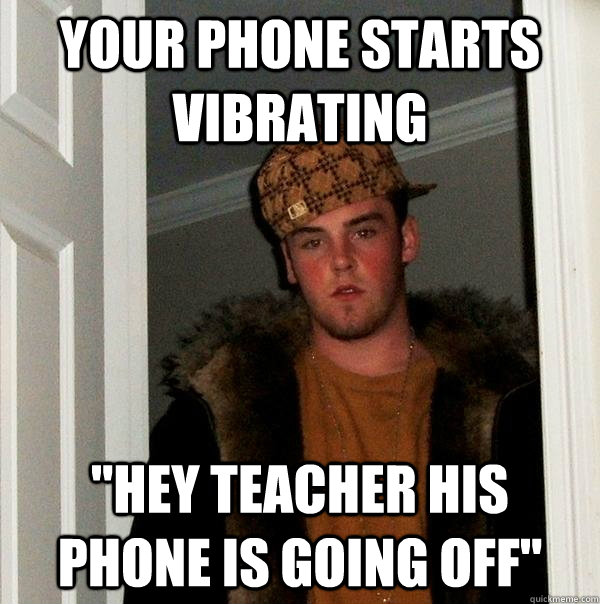 your phone starts vibrating  