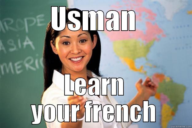 USMAN LEARN YOUR FRENCH Unhelpful High School Teacher