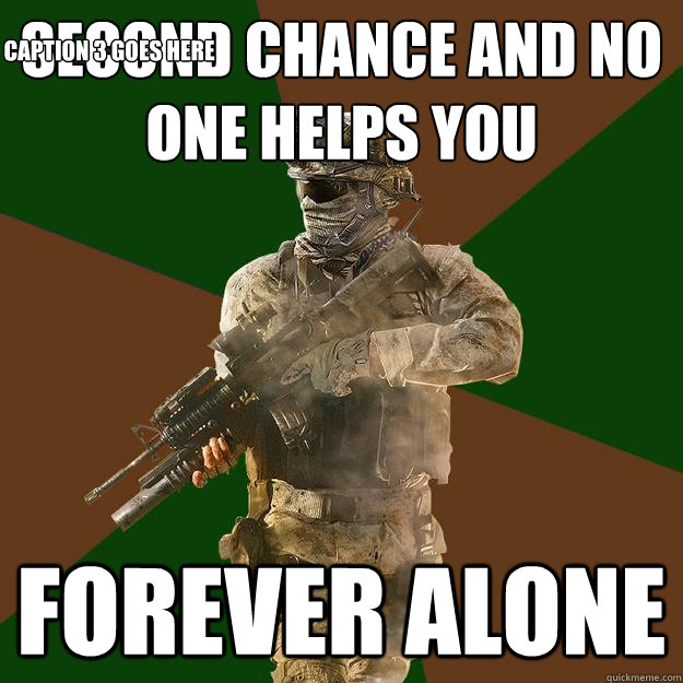 second chance and no one helps you forever alone Caption 3 goes here - second chance and no one helps you forever alone Caption 3 goes here  Call of Duty Addict