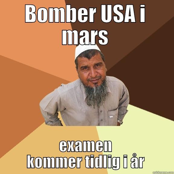 BOMBER USA I MARS EXAMEN KOMMER TIDLIG I ÅR Ordinary Muslim Man