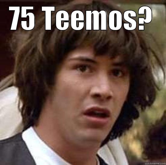 75 TEEMOS?  conspiracy keanu