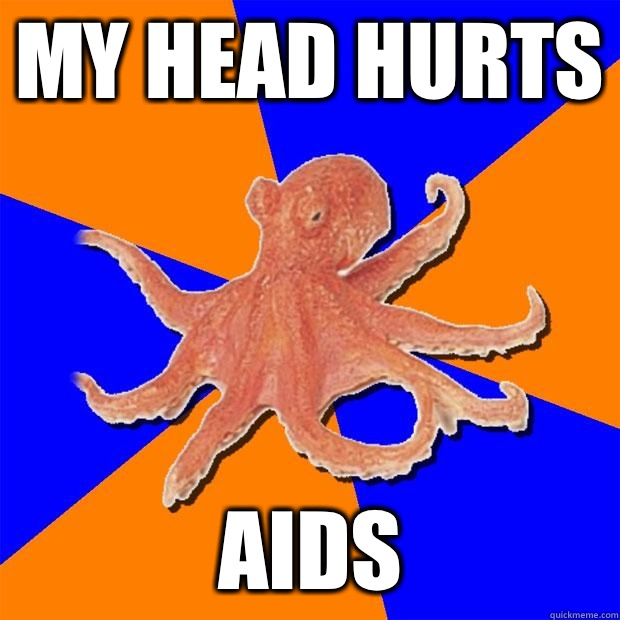 My head hurts AIDS - My head hurts AIDS  Online Diagnosis Octopus