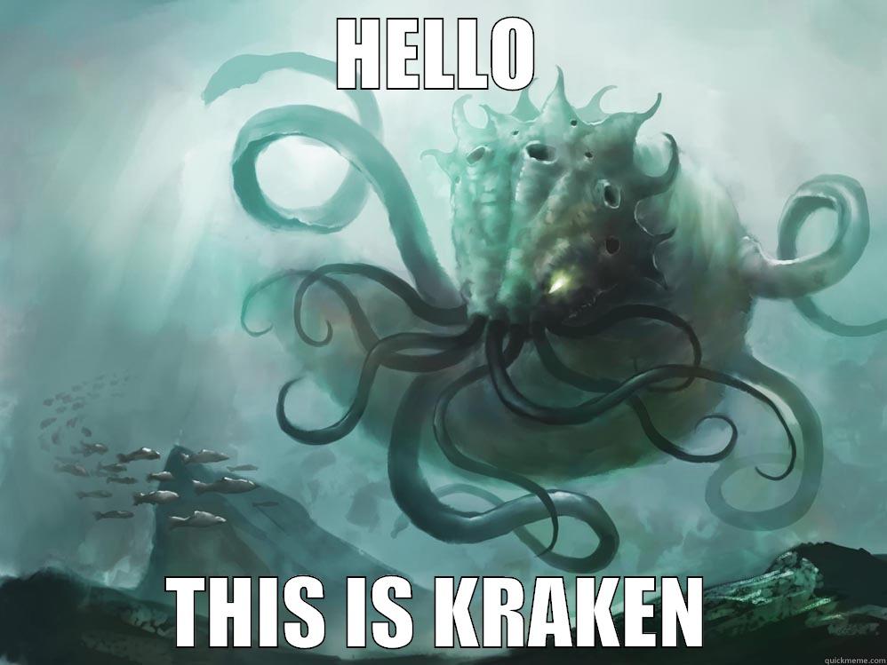 HELLO THIS IS KRAKEN Misc