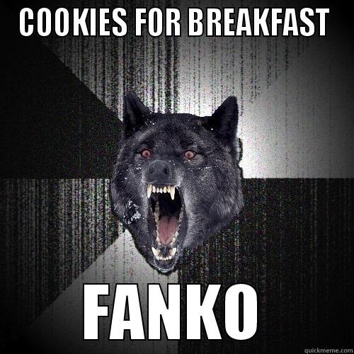 COOKIES FOR BREAKFAST - COOKIES FOR BREAKFAST FANKO Insanity Wolf