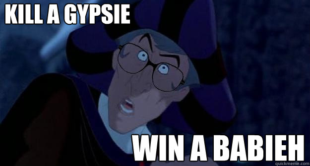 Kill a gypsie Win a babieh  