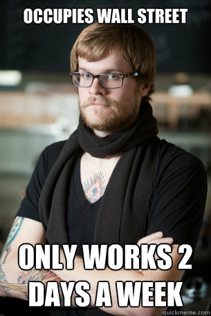 Occupies Wall Street only works 2 days a week  Hipster Barista