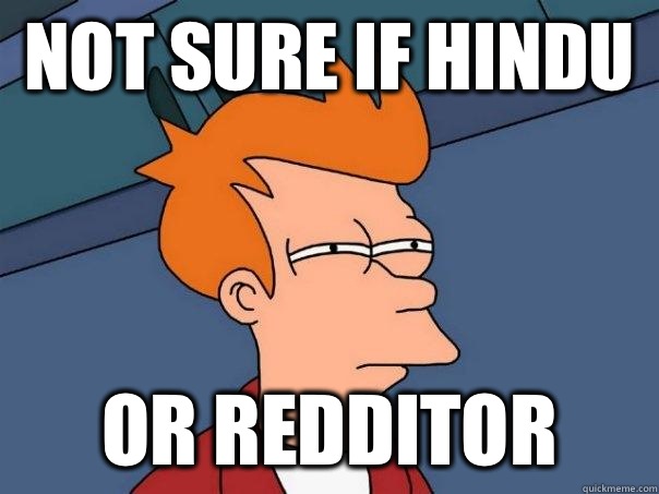 Not sure if Hindu  Or redditor - Not sure if Hindu  Or redditor  Futurama Fry