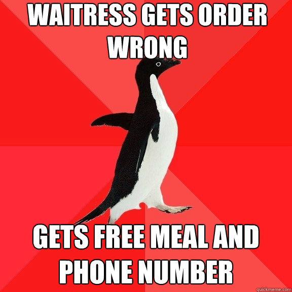 Waitress gets order wrong Gets free meal and phone number  Socially Awesome Penguin