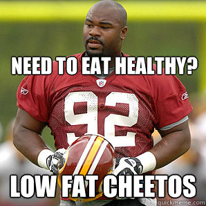 need to eat healthy? Low fat cheetos - need to eat healthy? Low fat cheetos  Albert haynesworth