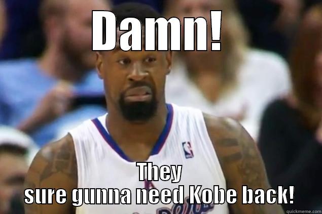 DJ Dont THink so - DAMN! THEY SURE GUNNA NEED KOBE BACK! Misc