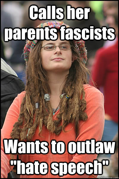 Calls her parents fascists Wants to outlaw 