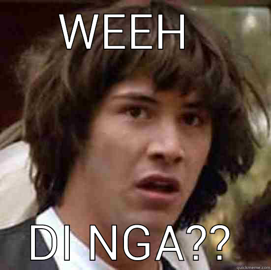 WEEH  DI NGA?? conspiracy keanu