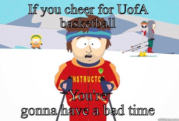 IF YOU CHEER FOR UOFA BASKETBALL YOU'RE GONNA HAVE A BAD TIME Super Cool Ski Instructor