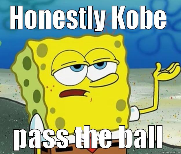 HONESTLY KOBE PASS THE BALL Tough Spongebob