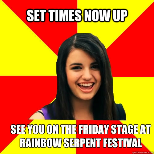 Set times now up see you on the friday stage at rainbow serpent festival  Rebecca Black