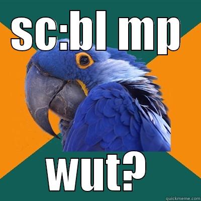 Trym da :p - SC:BL MP WUT? Paranoid Parrot