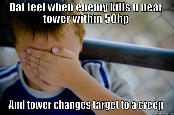 That slimmy tower - DAT FEEL WHEN ENEMY KILLS U NEAR TOWER WITHIN 50HP AND TOWER CHANGES TARGET TO A CREEP Confession kid