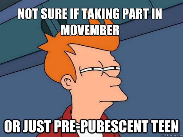 Not sure if taking part in movember Or just pre-pubescent teen  Futurama Fry