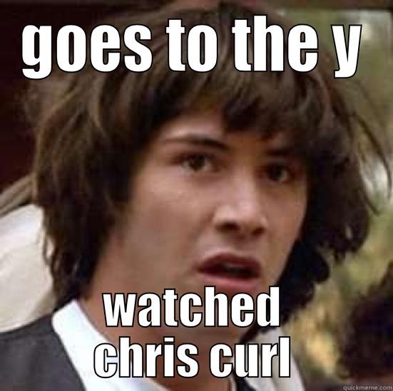 GOES TO THE Y WATCHED CHRIS CURL conspiracy keanu