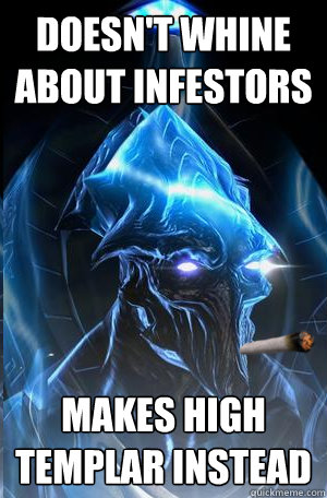 doesn't whine about infestors makes high templar instead  Good Guy Protoss