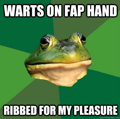 Warts on fap hand ribbed for my pleasure - Warts on fap hand ribbed for my pleasure  Foul Bachelor Frog