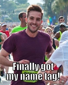  FINALLY GOT MY NAME TAG! Ridiculously photogenic guy