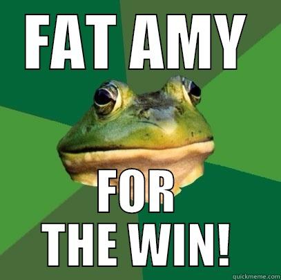 FAT AMY FOR THE WIN! Foul Bachelor Frog