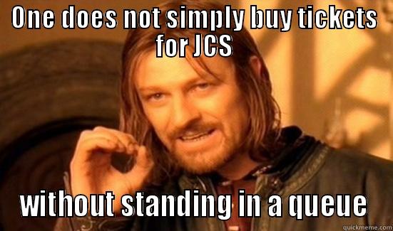 ONE DOES NOT SIMPLY BUY TICKETS FOR JCS WITHOUT STANDING IN A QUEUE Boromir