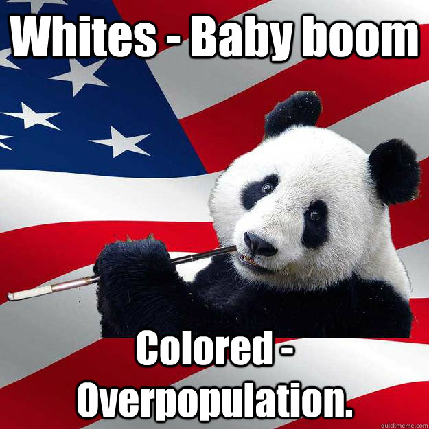 Whites - Baby boom Colored - Overpopulation.  